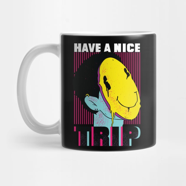 Have A Nice Trip Acid Techno EDM Festival Rave by wbdesignz